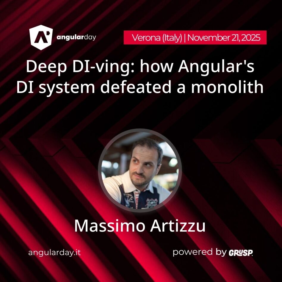 "Deep DI-ving: how Angular's DI system defeated a monolith" by Massimo Artizzu - Architect #angularday - Verona (Italy), November 21st, 2025
