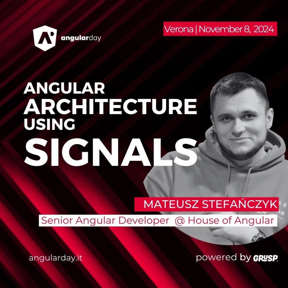 Angularday - Verona November 08, 2024 Mateusz Stefańczyk Angular Architecture Using Signals